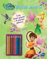 Super album. Fairies. Ediz. illustrata. Con gadget edito da Disney Libri