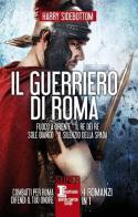 Il guerriero di Roma: Fuoco a Oriente-Il re dei re-Sole bianco-Il silenzio della spada di Harry Sidebottom edito da Newton Compton Editori
