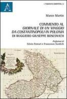 Commento al Giornale di un viaggio da Costantinopoli in Polonia di Ruggiero Giuseppe Boscovich edito da Aracne