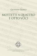 Mottetti a quattro e otto voci di Giovanni Giorgi edito da LIM