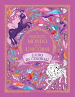 Il magico mondo degli unicorni. L'albo da colorare. Ediz. illustrata edito da Gribaudo