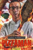 Pizzaman. La mia storia di Gino Sorbillo, Adriano Aiello edito da Multiplayer Edizioni