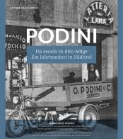 Podini. Un secolo in Alto Adige. Ediz. italiana e tedesca di Ettore Frangipane edito da Athesia