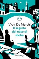 Il segreto del naso di Rioba. Con audiolibro di Vichi De Marchi edito da Emons Edizioni