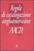 Regole di catalogazione angloamericane. AACR2 edito da Editrice Bibliografica