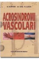 Acrosindromi vascolari di Salvino Bilancini, Marcello Izzo, Mario Lucchi edito da Minerva Medica