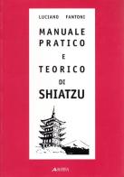 Manuale pratico e teorico di shiatzu di Luciano Fantoni edito da Alinea