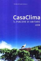 CasaClima. Il piacere di abitare 2008 di Norbert Lantschner edito da Athesia