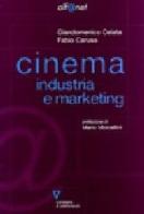 Cinema. Industria e marketing di Giandomenico Celata, Fabio Caruso edito da Guerini e Associati