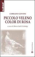 Piccolo veleno color di rosa di Corrado Govoni edito da Edizioni del Rosone