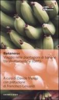 Bananeros. Viaggio nelle piantagioni di banane tra sfruttamento e libertà edito da Terre di Mezzo