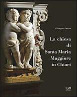 La chiesa di Santa Maria Maggiore in Chiari. Ediz. illustrata di Giuseppe Fusari edito da Gam Editrice