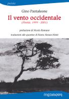 Il vento occidentale (Poesie, 1999-2001). Ediz. bilingue di Gino Pantaleone edito da Medinova Onlus