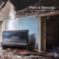 Pieni di memoria. Viaggio alla scoperta dei luoghi abbandonati in Sicilia vol.2 di Erika Sciacca, Michele Battaglia edito da Impronta Team