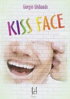 Kissface di Giorgio Ghibaudo edito da Lineadaria