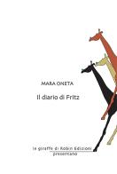 Il diario di Fritz di Mara Oneta edito da Robin