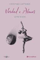 Verdad e almas. Oltre 10 anni di Cristina Lattanzi edito da Tau
