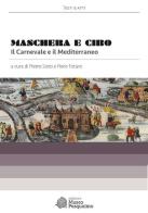 Maschera e cibo. Il carnevale e il Mediterraneo edito da Edizioni Museo Pasqualino