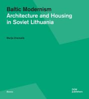 Baltic modernism. Architecture and housing in Soviet Lithuania. Ediz. illustrata di Marija Dremaite edito da Dom Publishers