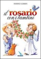 Il rosario con i bambini di Marino Gobbin edito da Editrice Elledici
