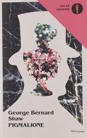 Pigmalione di George Bernard Shaw edito da Mondadori