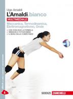 L' Amaldi.bianco. Per le Scuole superiori. Con e-book. Con espansione online di Ugo Amaldi edito da Zanichelli