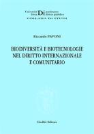 Biodiversità e biotecnologie nel diritto internazionale e comunitario di Riccardo Pavoni edito da Giuffrè