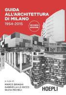 Guida all'architettura di Milano. 1954-2015. Ediz. illustrata edito da Hoepli
