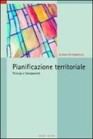 Pianificazione territoriale. Principi e fondamenti di Elvira Petroncelli edito da Liguori