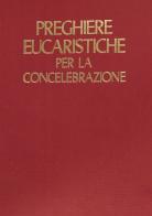 Preghiere eucaristiche per la concelebrazione edito da Libreria Editrice Vaticana