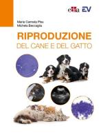 Riproduzione del cane e del gatto di Maria Carmela Pisu, Michela Beccaglia edito da Edra