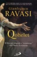 Qohelet. Il libro più originale e «scandaloso» dell'Antico Testamento di Gianfranco Ravasi edito da San Paolo Edizioni