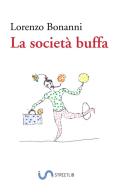 La società buffa di Lorenzo Bonanni edito da StreetLib