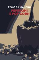Peperoni e pop-corn di Remo F.J. Mancini edito da Historica Edizioni