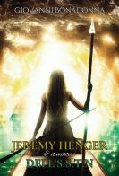 Jeremy Henger & il mistero dell'S.S.T.N. di Giovanni Bonadonna edito da Passione Scrittore selfpublishing