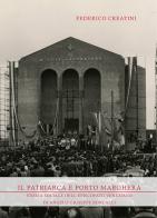 Il Patriarca e Porto Marghera. Storia sociale dell'episcopato veneziano di Angelo Giuseppe Roncalli di Federico Creatini edito da Studium