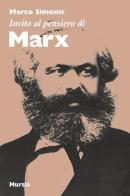 Invito al pensiero di Marx di Marco Simonic edito da Ugo Mursia Editore