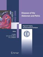 Diseases of the abdomen and pelvis. Diagnostic imaging and interventional techniques edito da Springer Verlag