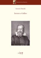 Intorno a Galileo di Antonio Daniele edito da CLEUP