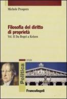 Filosofia del diritto di proprietà vol.2 di Michele Prospero edito da Franco Angeli