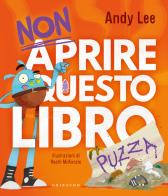 Non aprire questo libro... puzza. Ediz. illustrata di Andy Lee edito da Gribaudo