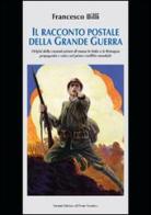 Il racconto postale della grande guerra di Francesco Billi edito da Il Ponte Vecchio