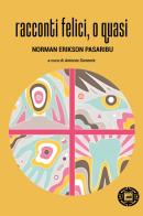 Racconti felici, o quasi di Norman Erikson Pasaribu edito da Atmosphere Libri