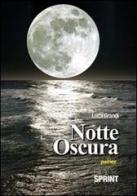 Notte oscura di Luca Grandi edito da Booksprint