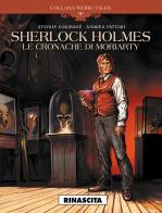 Rinascita. Le cronache di Moriarty. Sherlock Holmes di Sylvain Corduriè, Andrea Fattori edito da Editoriale Cosmo
