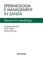 Epidemiologia e management in sanità. Elementi di metodologia di Lamberto Manzoli, Paolo Villari, Antonio Boccia edito da Edi. Ermes