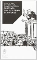 Trattato sul governo di Firenze di Girolamo Savonarola edito da Scuola Normale Superiore
