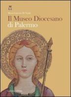 Il museo diocesano di Palermo di M. Concetta Di Natale edito da Flaccovio