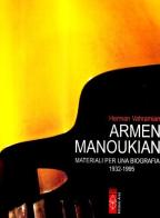 Armen Manoukian (biografia 1932-1995) di Herman Vahramian edito da Ares