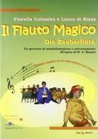 Il flauto magico. Con CD Audio di Fiorella Colombo, Laura Di Biase edito da ERGA